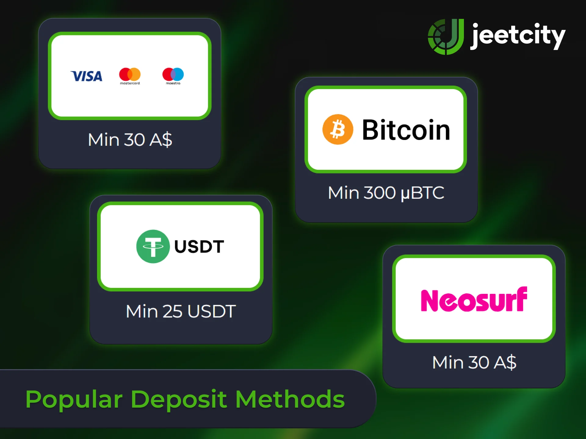 Use popular deposit methods to top up your JeetCity account.